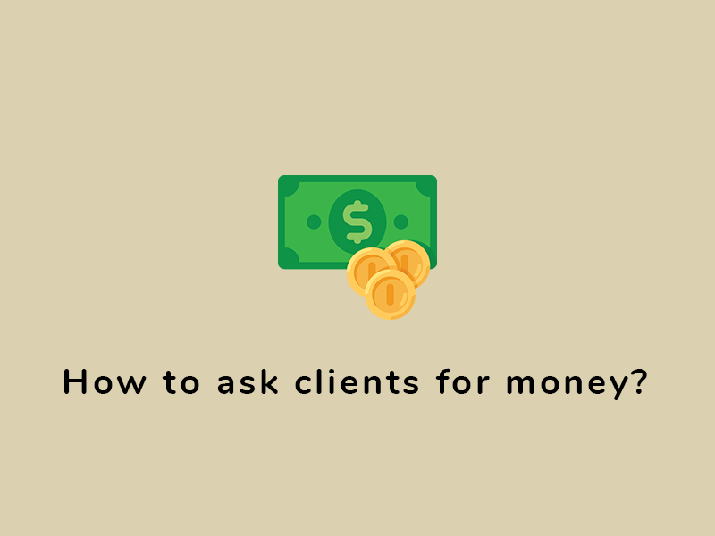 How to Ask Clients for Money (With Examples)